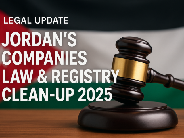 Legal Update : Jordan’s Companies Law & Registry Clean-Up 2025